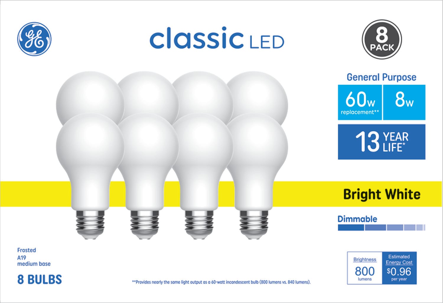 GE Classic 60 -Watt EQ A19 Bright white Medium base (E-26) Dimmable LED General purpose Light Bulb 8 -Pack